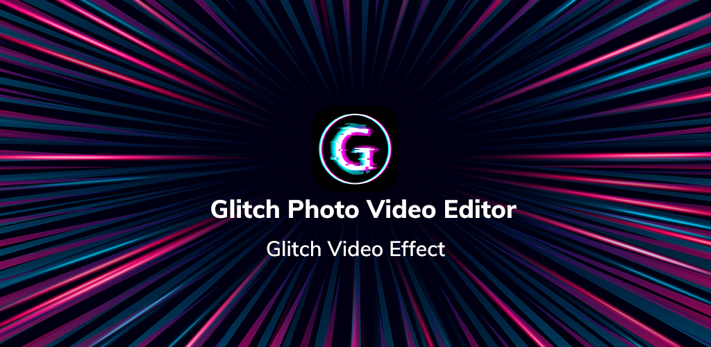 Video Editor - Glitch Video